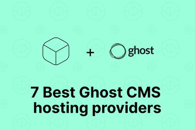 7 Best Ghost CMS hosting providers